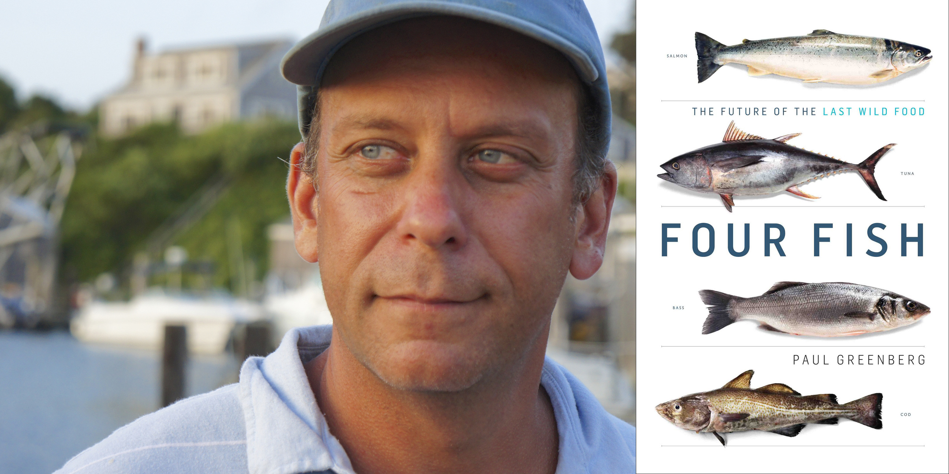 Four Fish: The Future of the Last Wild Food and its author, Paul Greenberg